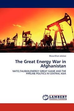 portada the great energy war in afghanistan (en Inglés)