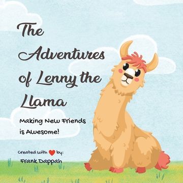 The Adventures of Lenny the Llama: Making friends is Awesome! (en Inglés)