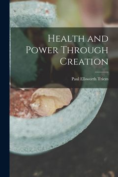 portada Health and Power Through Creation (en Inglés)