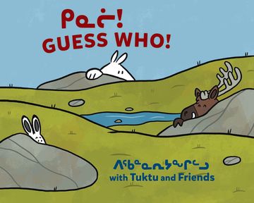 portada Guess Who? With Tuktu and Friends: Bilingual Inuktitut and English Edition (Arvaaq Books) (en Inglés)