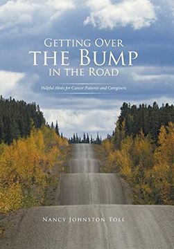 portada Getting Over the Bump in the Road: Helpful Hints for Cancer Patients and Caregivers