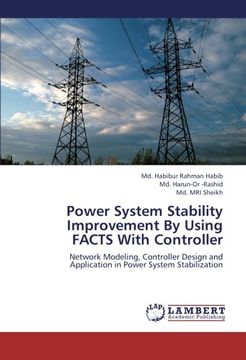 portada Power System Stability Improvement By Using FACTS With Controller: Network Modeling, Controller Design and Application in Power System Stabilization