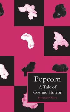 portada Popcorn: A Tale of Cosmic Horror (en Inglés)