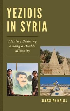 portada Yezidis in Syria: Identity Building among a Double Minority (en Inglés)