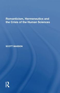 portada Romanticism, Hermeneutics and the Crisis of the Human Sciences (en Inglés)