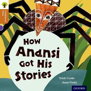 portada Oxford Reading Tree Traditional Tales: Level 8: How Anansi got his Stories (Traditional Tales. Stage 8) (en Inglés)