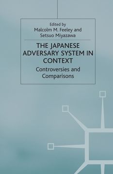portada The Japanese Adversary System in Context: Controversies and Comparisons (en Inglés)