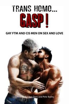 portada Trans Homo...Gasp! Gay Ftm and Cis Men on Sex and Love (en Inglés)