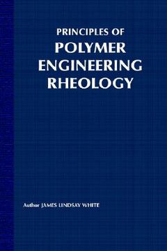 portada principles of polymer engineering rheology (en Inglés)