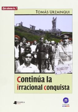 portada Continúa La Irracional Conquista (¿Qué sabemos de…?)