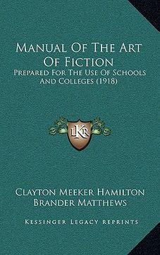 portada manual of the art of fiction: prepared for the use of schools and colleges (1918)