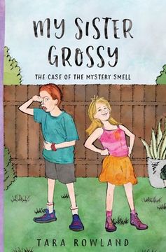 portada My Sister Grossy: The Case of the Mystery Smell (en Inglés)