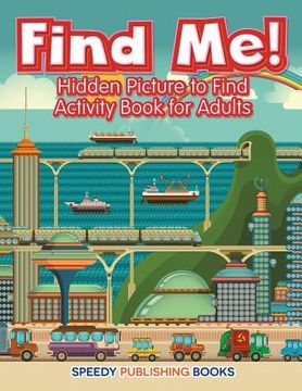 portada Find Me! Hidden Picture to Find Activity Book for Adults (en Inglés)