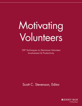 portada Motivating Volunteers: 109 Techniques To Maximize Volunteer Involvement And Productivity
