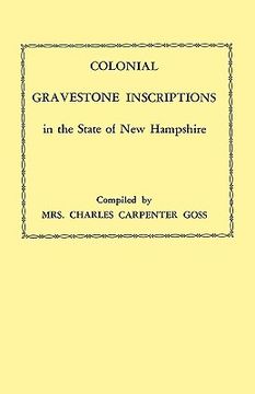 portada colonial gravestone inscriptions in the state of new hampshire. from collections made between 1913 and 1942 by the historic activities committee of th (en Inglés)