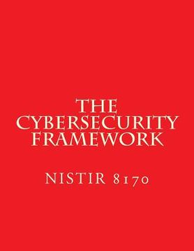 portada The Cybersecurity Framework - DRAFT NISTIR 8170: Implementation Guidance for Federal Agencies (en Inglés)