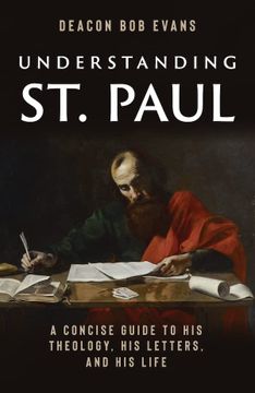 portada Understanding st. Paul: A Concise Guide to his Theology, his Letters, and his Life (en Inglés)