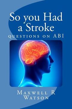 portada So you Had a Stroke: questions on ABI (en Inglés)
