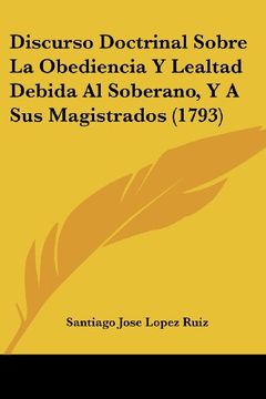 portada Discurso Doctrinal Sobre la Obediencia y Lealtad Debida al Soberano, y a sus Magistrados (1793) (in Spanish)