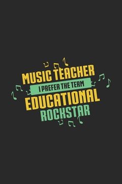portada Music Teacher I Prefer The Term Educational Rockstar: 120 Pages I 6x9 I Graph Paper 5x5 I Funny Music Teacher & Instructor Gifts (en Inglés)