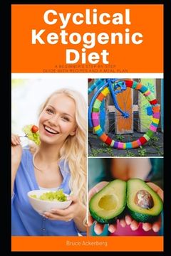 portada Cyclical Ketogenic Diet: A Beginner's Step-by-Step Guide with Recipes and a Meal Plan (in English)