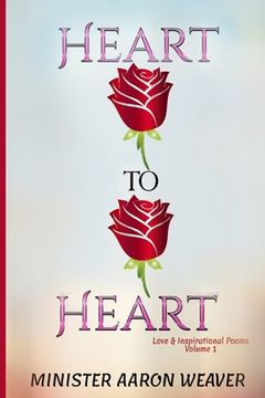 portada Heart to Heart: Love & Inspirational Poems - Volume 1 (en Inglés)