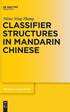 portada Classifier Structures in Mandarin Chinese (Trends in Linguistics. Studies and Monographs) (en Inglés)