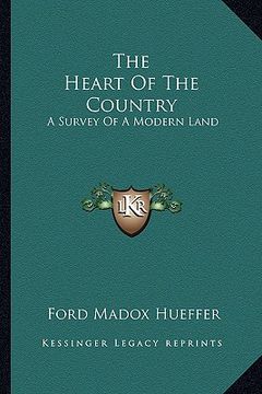 portada the heart of the country: a survey of a modern land (en Inglés)