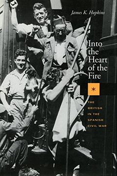 portada Into the Heart of the Fire: The British in the Spanish Civil war (in English)