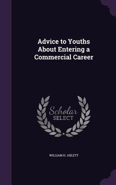 portada Advice to Youths About Entering a Commercial Career (in English)