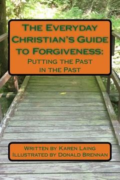 portada The Everyday Christian's Guide to Forgiveness: : Putting the Past in the Past (in English)