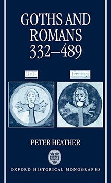 portada Goths and Romans ad 332-489 (Oxford Historical Monographs) (en Inglés)