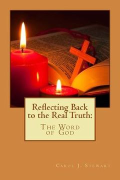 portada Reflecting Back to the Real Truth: "The Word of God" (en Inglés)