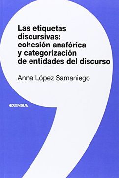 portada Las Etiquetas Discursivas: Cohesión Anafórica y Categorización de Entidades del Discurso (Colección Lingüística) (in Spanish)