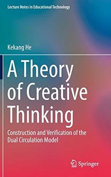 portada A Theory of Creative Thinking: Construction and Verification of the Dual Circulation Model (Lecture Notes in Educational Technology) (en Inglés)
