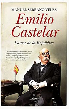 portada Emilio Castelar: La voz de la República (Memorias y Biografías)