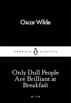 portada Only Dull People Are Brilliant at Breakfast (Penguin Little Black Classics)