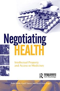 portada Negotiating Health: Intellectual Property and Access to Medicines (en Inglés)