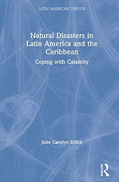 portada Natural Disasters in Latin America and the Caribbean: Coping With Calamity (Latin American Topicos) (in English)