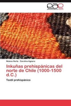 portada inku as prehisp nicas del norte de chile (1000-1500 d.c.) (en Inglés)