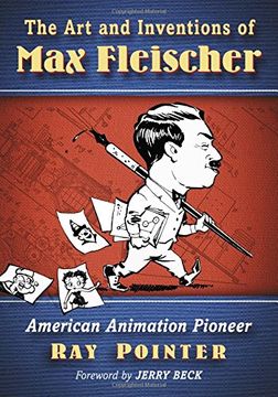 portada ART AND INVENTIONS OF MAX FLEISCHER AMERICAN ANIMATION PIONE