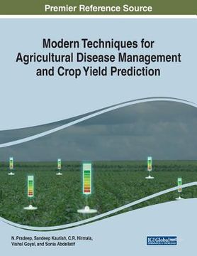 portada Modern Techniques for Agricultural Disease Management and Crop Yield Prediction (en Inglés)
