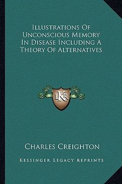 portada illustrations of unconscious memory in disease including a theory of alternatives (in English)