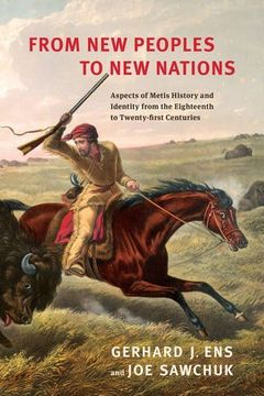 portada From New Peoples to New Nations: Aspects of Metis History and Identity from the Eighteenth to the Twenty-First Centuries (en Inglés)