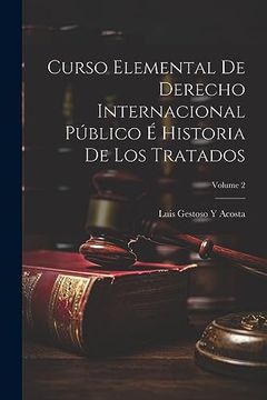 portada Curso Elemental de Derecho Internacional Público é Historia de los Tratados; Volume 2