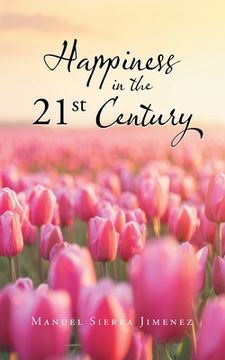 portada Happiness in the 21St Century (en Inglés)