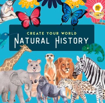 portada Natural History: Create Your World (en Inglés)