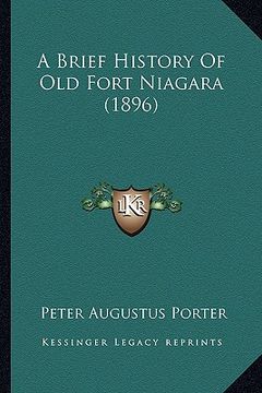 portada a brief history of old fort niagara (1896) (en Inglés)