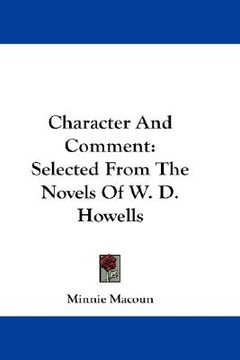 portada character and comment: selected from the novels of w. d. howells