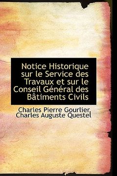 portada notice historique sur le service des travaux et sur le conseil g n ral des b timents civils (in English)